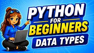 Data Types | PYTHON for Beginners 2024| Learn Python Anaconda