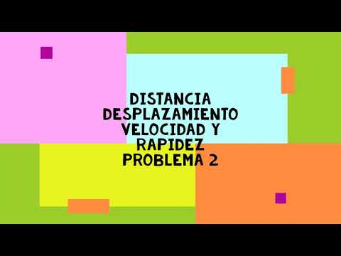 DISTANCIA DESPLAZAMIENTO VELOCIDAD Y RAPIDEZ PROBLEMA 2 - YouTube