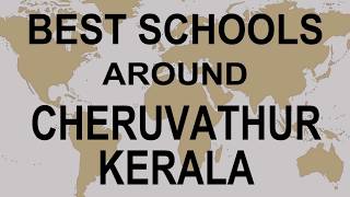 Best Schools around Cheruvathur, Kerala CBSE, Govt, Private, International | Study Club