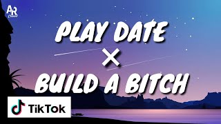 Lagu Play Date × Build A Bitch (Tiktok Mashup)