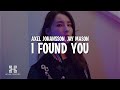 Axel Johansson feat. Jay Mason - I Found You (Lyrics)