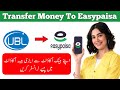 How to Transfer Money From Any Bank Account to Easypaisa | UBL to Easypaisa Account