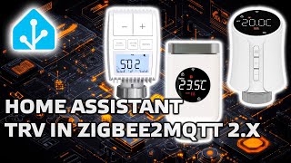 Home Assistant - Practical Use of Zigbee TRVs in Zigbee2MQTT 2.x