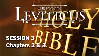 Leviticus Session 3 of 16 (Chapters 2\u00263) with Chuck Missler