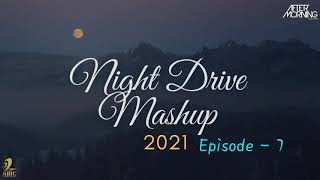 Night Drive Mashup 2021   Aftermorning Chillout Episode - 7 Full song ! Wynk Music Premium