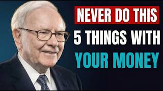 Warren Buffett 5 Things You Should Never Do With Your Money