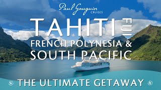 The Ultimate Getaway with Paul Gauguin Cruises: Tahiti, Fiji & French Polynesia [CruiseWebinar]