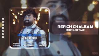 Mehrdad Tajik - Refigh Ghalbami | OFFICIAL TRACK مهرداد تاجیک - رفیق قلبمی