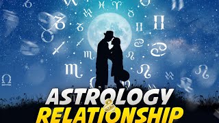Relationships and Astrology: How your Zodiac might shape your connections!