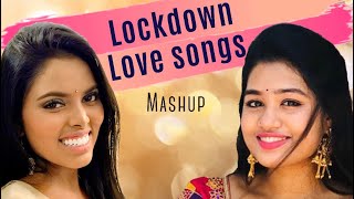 Lockdown Love Songs Mashup (Tamil) | Suthasini and Srinisha Jayaseelan