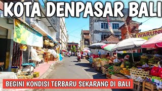 SITUASI PASAR TENGAH KOTA DENPASAR : BALI SAAT INI