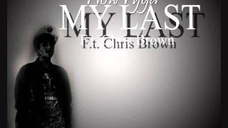 Big Sean ft. Chris Brown & FlowTyga - My Last [Remix]