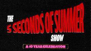 The 5 Seconds of Summer Show - A 10 Year Celebration
