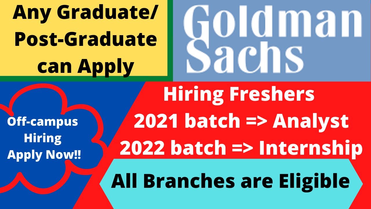 Goldman Sachs Fresher Hiring | Off Campus Hiring 2021 2022 Batch ...