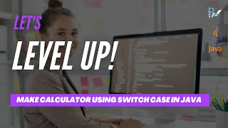 Create Calculator in JAVA using Switch Case Logic