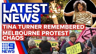 Tina Turner honoured worldwide, Climate protesters cause chaos in Melbourne | 9 News Australia