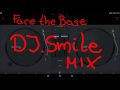 Face the Base (Pulsedrive & DJ. Smile Remix)