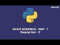 Introduction to Python Programming - Tutorial 7 || Escape Sequences - Part 1 || English Lecture