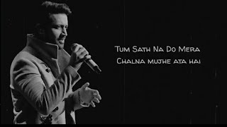 Tum Sath Na Do Mera Chalna Mujhe Ata Hai // तुम साथ ना दो मेरा चलना मुझे आता है // Cover Song