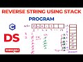 Program to Reverse String using Stack | Data Structures [Download Code]