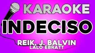 KARAOKE (Indeciso - Reik, J.Balvin, Lalo Ebratt)