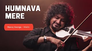 Humnava Mere Violin | Manoj George | Jubin Nautiyal | Manoj Muntashir | Jo Marshal | (2021)