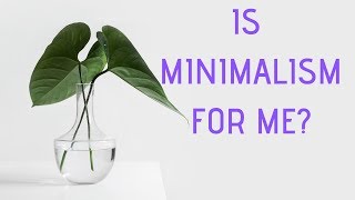 Should You Become a Minimalist? (Declutter Your Life)