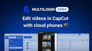 How to install CapCut on cloud phones with Multilogin