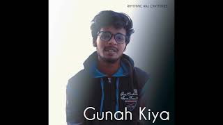 Gunah Kiya | Original Song | AGR Life | SBA Creation | Rhythmic Raj Chatterjee