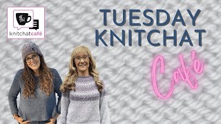 Tuesday KnitChat January 21, 2025