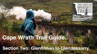 Cape Wrath Trail Guide - Section Two - Glenfinnan to Glendessarry