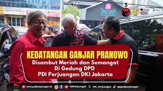 Kedatangan Ganjar Pranowo Disambut Meriah dan Semangat Di Gedung DPD PDI Perjuangan DKI Jakarta