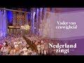 Nederland Zingt: Vader van eeuwigheid