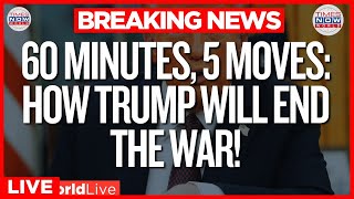 LIVE| Trump’s Peace Proposal: The End of War or the End of Ukraine? |Times Now World