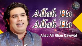 Allah Hoo Allah Hoo | Ahad Ali Khan Qawwal | New Qawwali 2022