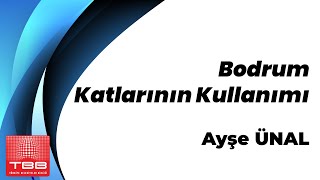 Ayşe Ünal, Bodrum Katlarının Kullanımı konusunu anlatıyor. #TBBAkademi