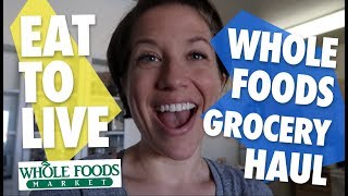 Whole Foods Eat to Live Grocery Store Haul // September 2018 // Nutritarian