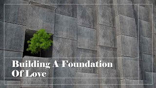 Building a Foundation of Love