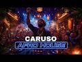 Caruso (Afro House Version) | Organic & Chill | Afro Remix Lab| 2026