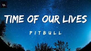 Pitbull, Ne-Yo - Time Of Our Lives Lyrics
