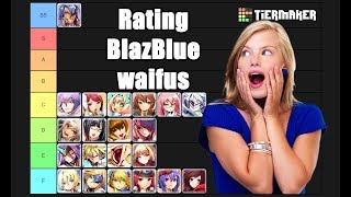 How to make legit BlazBlue waifu tier list