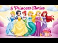 5 Princess Stories - Exciting Princess Stories For Kids - Fairy Tales  Animation and Bedtime Stories