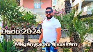 Dado 2024 - Magányos az éjszakám