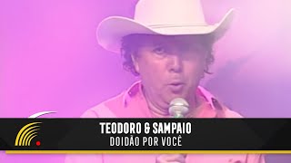Teodoro & Sampaio - Doidão Por Você - Marco Brasil 10 Anos