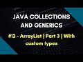 Java Collections and Generics 12 | ArrayList in Java | Part 3 | With custom types