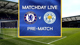 Matchday Live: Chelsea v Leicester | Pre-Match | FA Cup Final