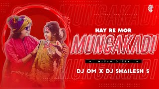 HAY RE MOR MUNGAKADI | FT :- NITIN DUBEY | DJ SHAILESH S X DJ OM X OM DJs ALL UT ZONE