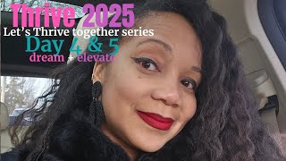 Thrive 2025: Day 4 \u0026 5 (Dream + Elevate)