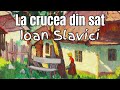 🎧 la crucea din sat de ioan slavici audiobook în română – carti audio remarcabile 🎧📚