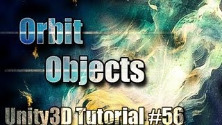 Unity3D Tutorial #56 [ Orbiting Objects ][ Free Script Included ]